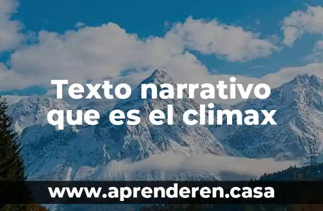 Texto narrativo que es el climax