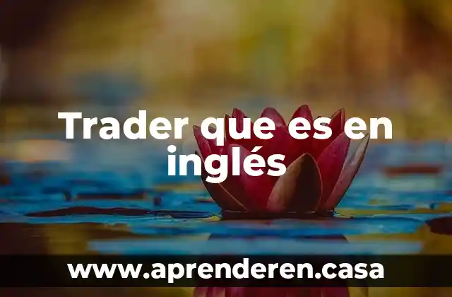 Trader que es en inglés