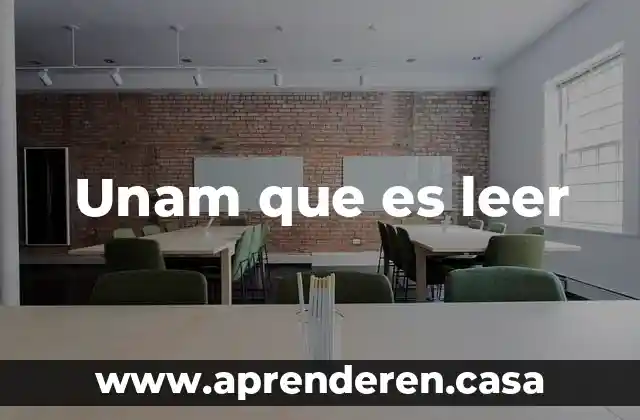 Unam que es leer