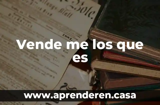 Vende me los que es