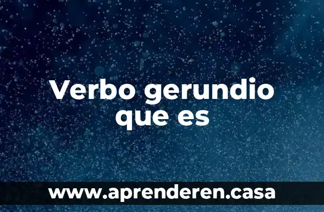 Verbo gerundio que es