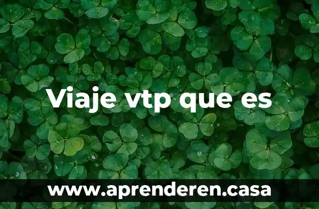 Viaje vtp que es
