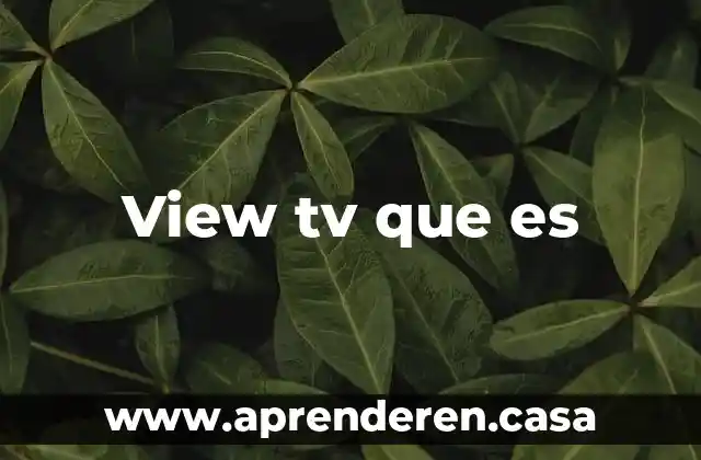 View tv que es