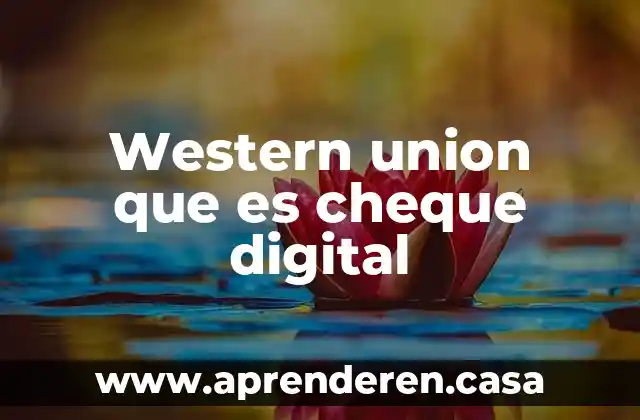 Western union que es cheque digital
