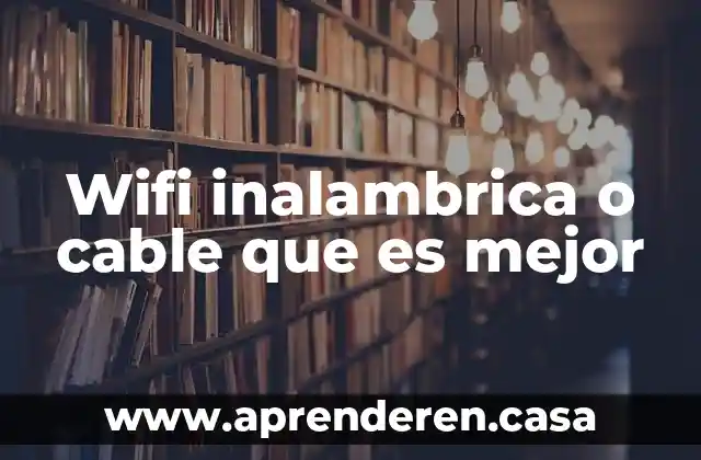 Qué es problema de autenticación en wifi 3 Wifi inalambrica o cable que es mejor
