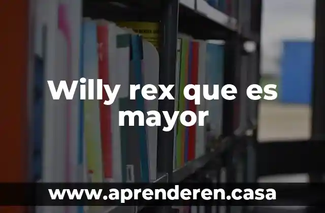 Que es requerimientos nutricionales lipido adulto mayor segun la oms 8 Willy rex que es mayor