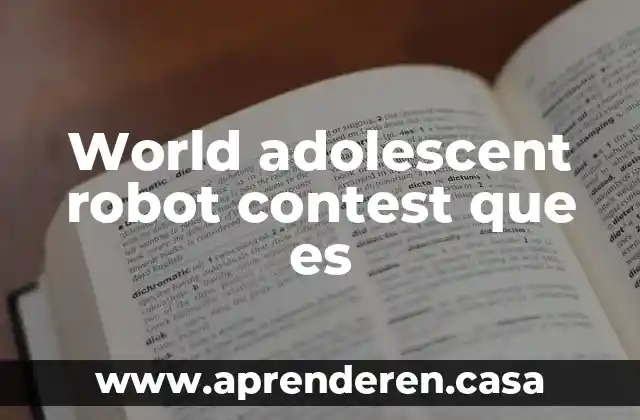 World government bond index que es 6 World adolescent robot contest que es